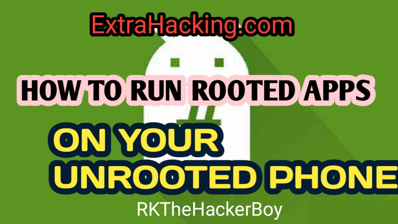 Read more about the article How to run Rooted Apps on unrooted phones